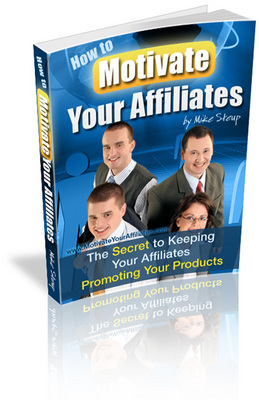 Product picture How To Motivate Your Affiliates **MRR + Free Extra Bonus!**